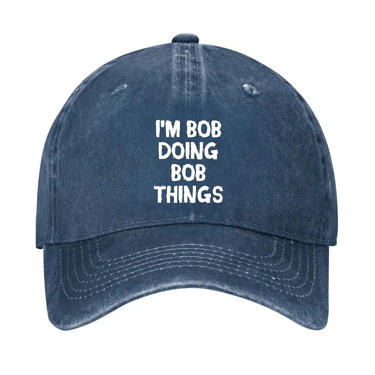 I'm Bob Doing Bob Things Funny Hat