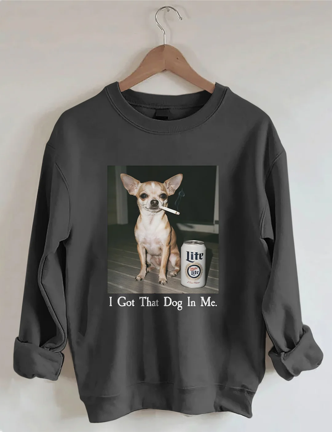 I Got That Dog In Me Sweatshirt
