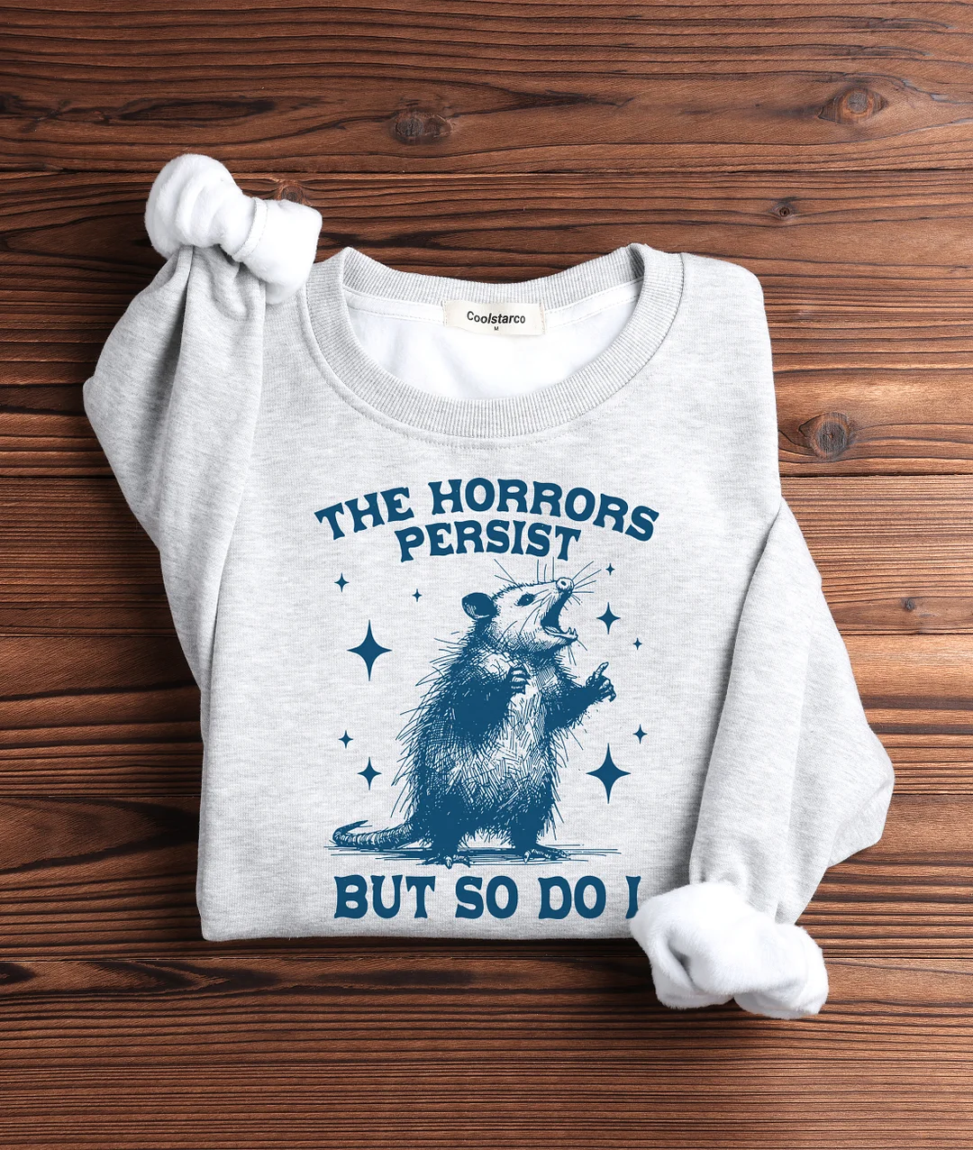 The Horrors Persist But So Do I Sweatshirt