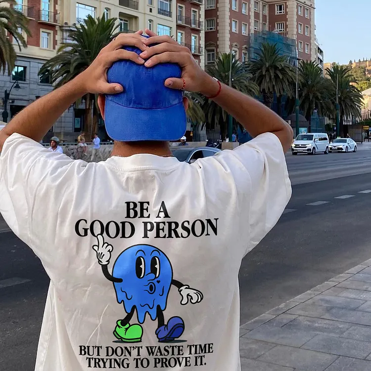 Be A Good Person T-shirt