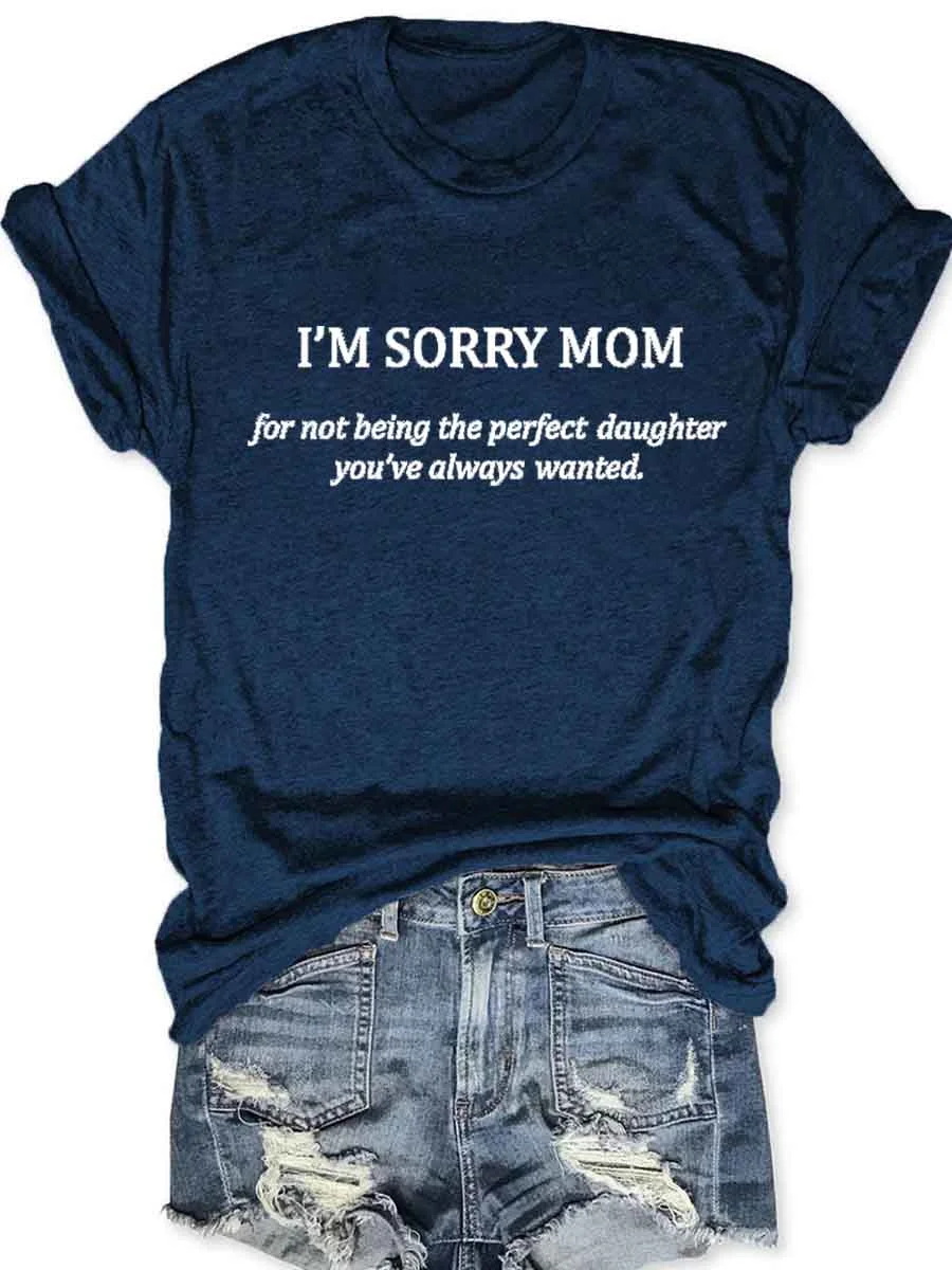 Sorry Mom T-Shirt