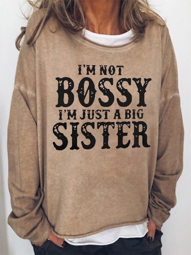 Long Sleeve Crew Neck I'm Not Bossy I'm Just A Big Sister Casual Sweatshirt