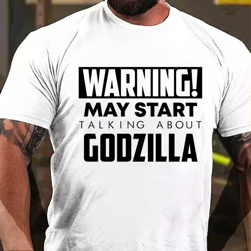 Warning May Start Talking about Godzilla T-Shirt ctolen