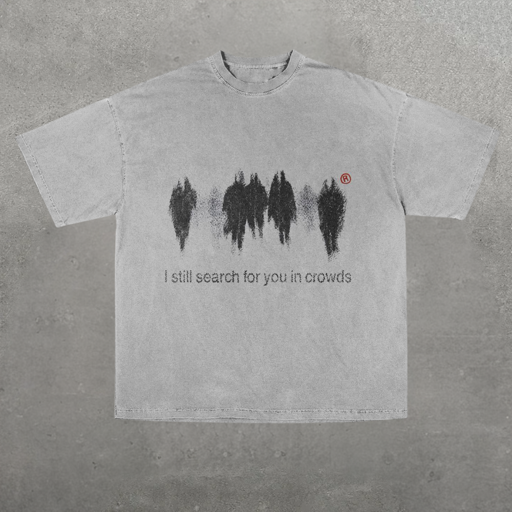 "I still search for you in crowds" Silhouette Graphic Street T-shirt