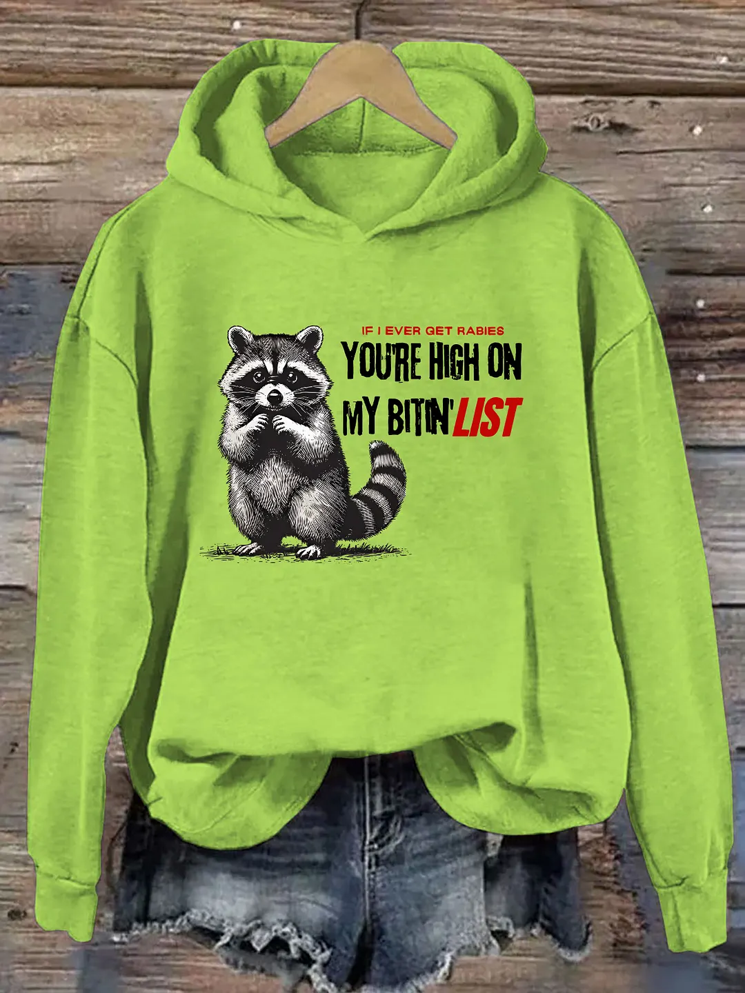 Raccoon If I Ever Get Rabies You're High On My Bitin' List Hoodie