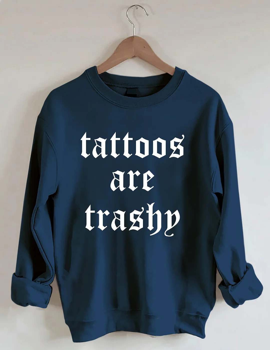  Tattoos Are Trashy Sweatshirt