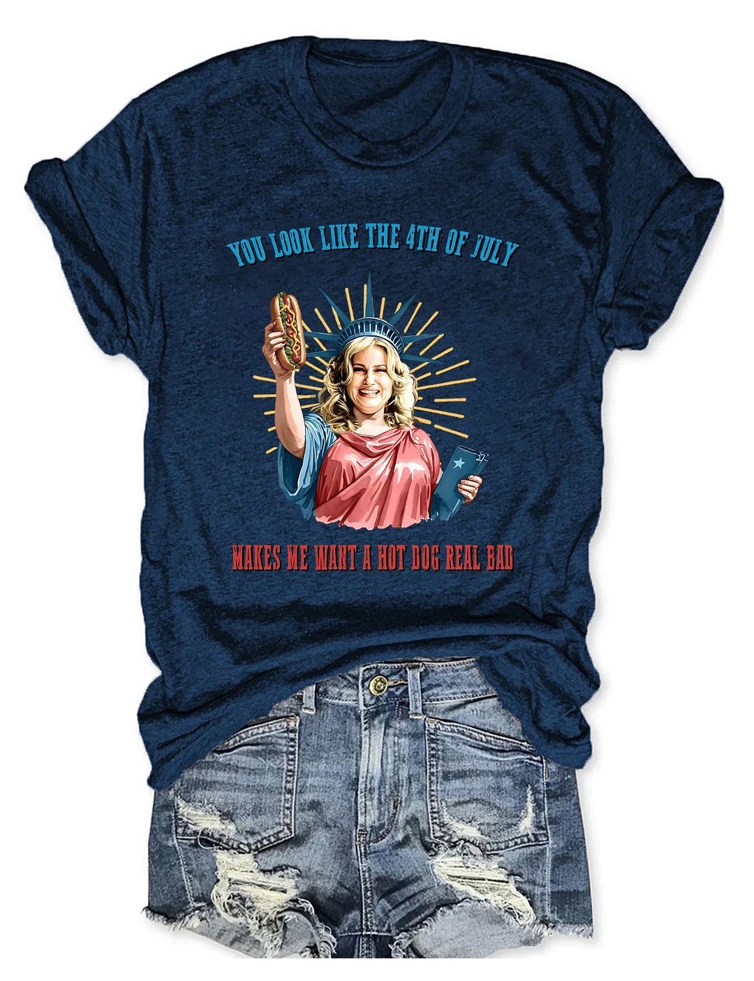 You Look Like The 4th Of July Makes Me Want A Hot Dog Real Bad T-shirt