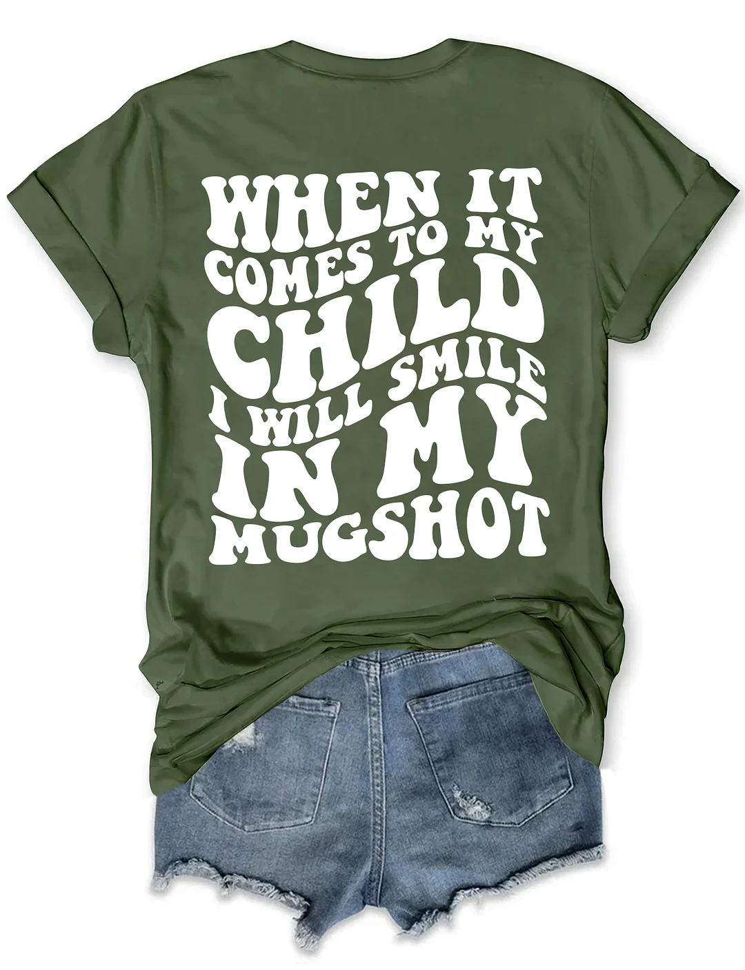 When It Comes To My Child I Will Smile In My Mugshot T-Shirt