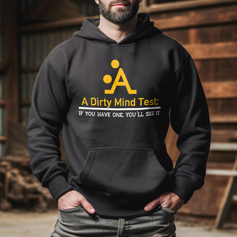 A Dirty Mind Test Printed Men's Hoodie - Livereid