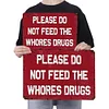 Please Do Not Feed The Whores Drugs - Vintage Metal Signs(8*12Inch/12*16Inch) - Warning