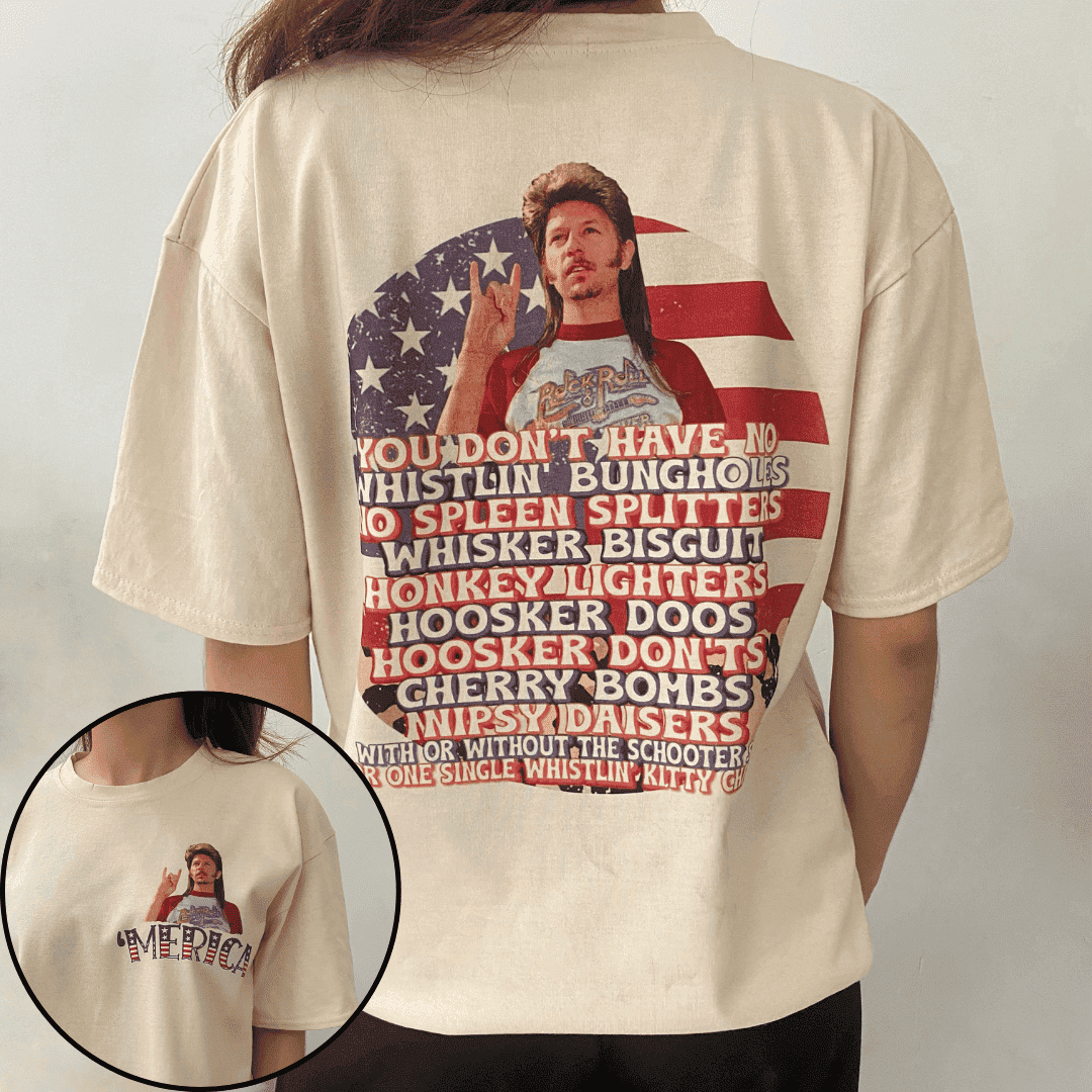 Loveyoufancy Merica Joe Dirt 2 Sides Vintage Shirt