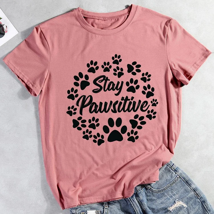 Stay Pawsitive Dog Paws  Pet Animal Lover T-shirt Tee -01659-CB