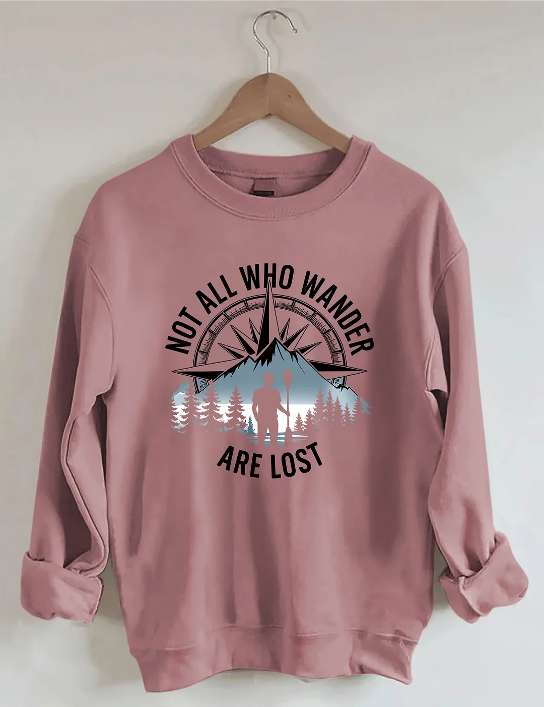 Not All Who Wander Are Lost Sweatshirt