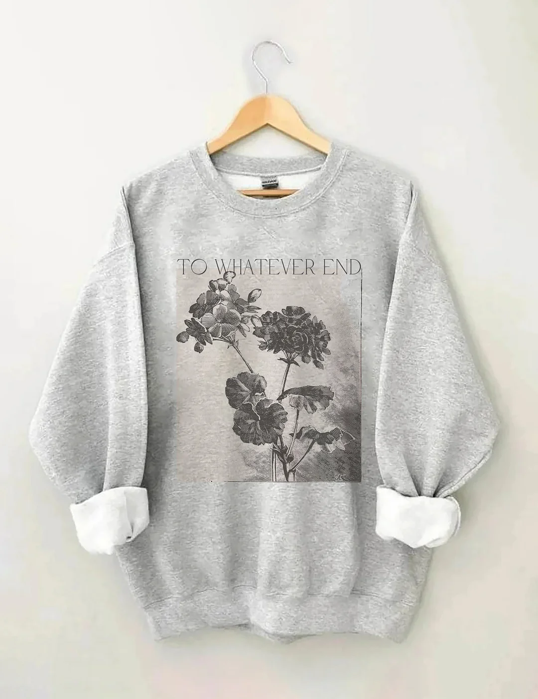 To Whatever End Sweatshirt
