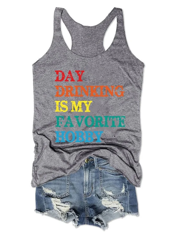 Day Drinking Is My Favorite Hobby  Print Casual Tank socialshop