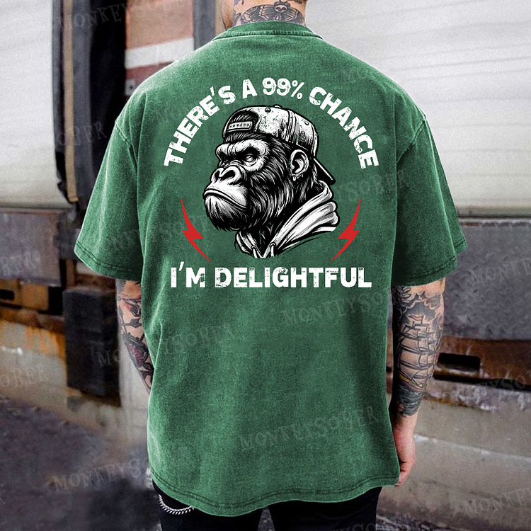 There's A 99% Chance I'm Delightful Monkey Washed T-Shirt