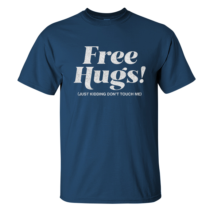 Livereid Free Hugs (Just Kidding Don'T Touch Me) Letter T-Shirt - Livereid