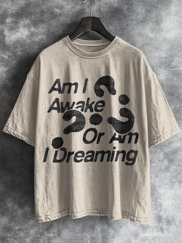Men's Am I Awake Or Am I Dreaming Print Cotton Washed T-Shirt