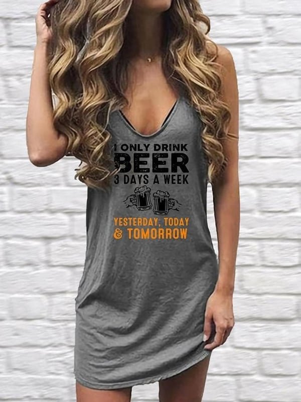 I Only Drink Beer 3 Days A Week Tank Dress