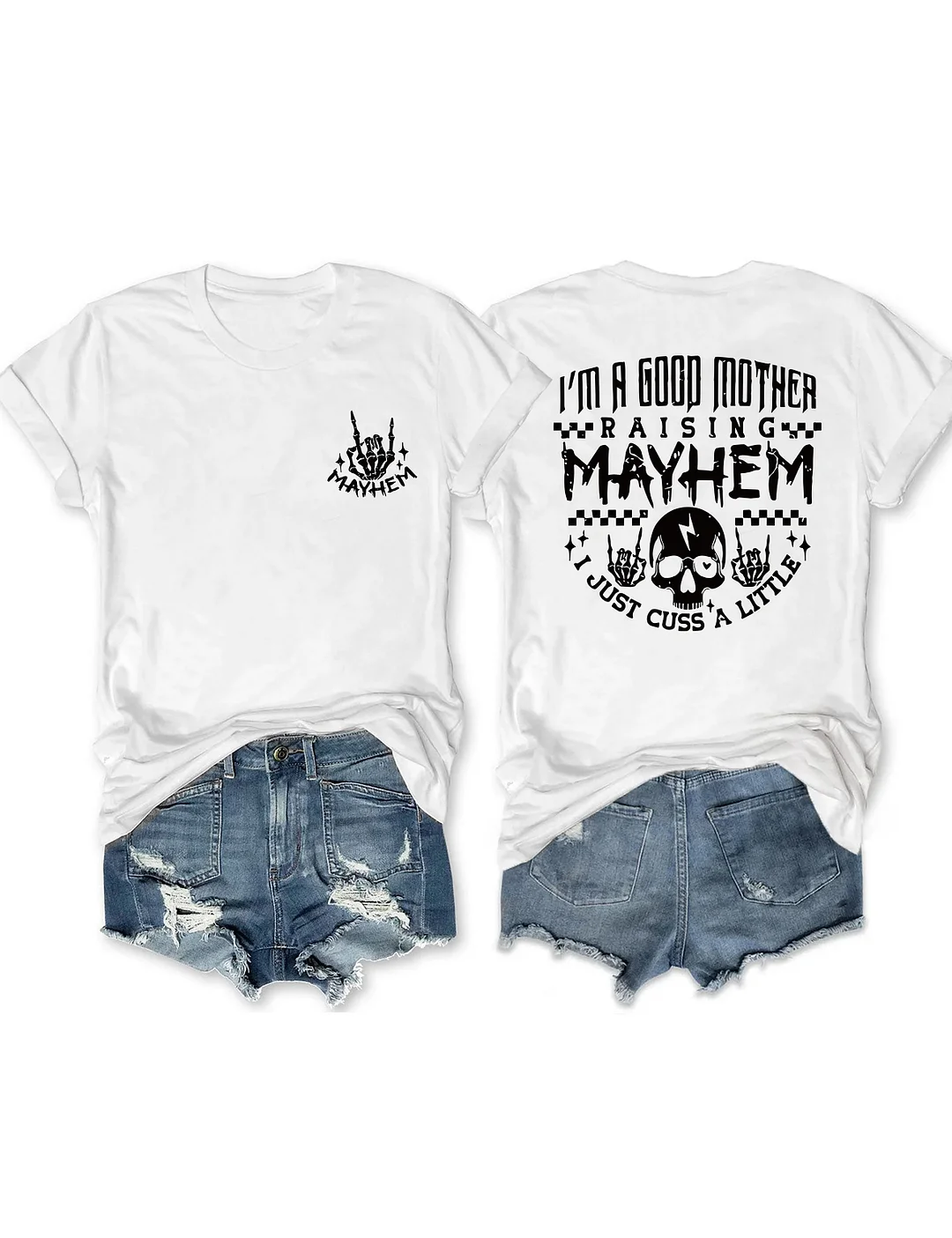 I’m a Good Mother Raising Mayhem T-Shirt