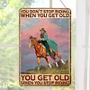 Cowgirl You Don't Stop Riding When You Get Old - Wooden Signs - 30*40cm