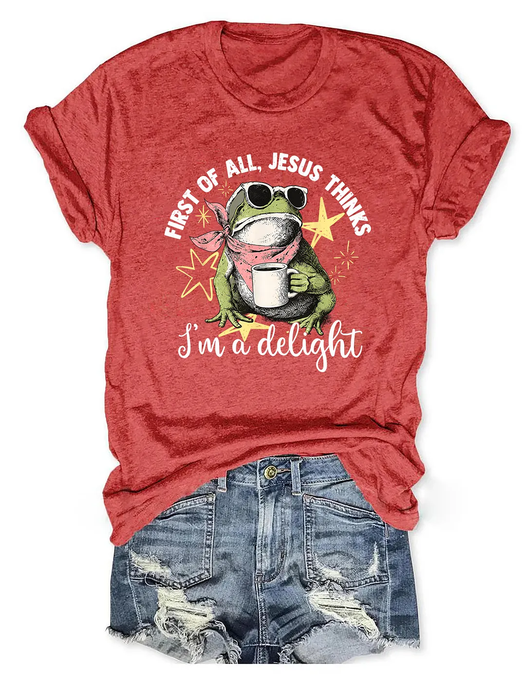 First Of All Jesus Thinks I'm A Delight Frog T-shirt