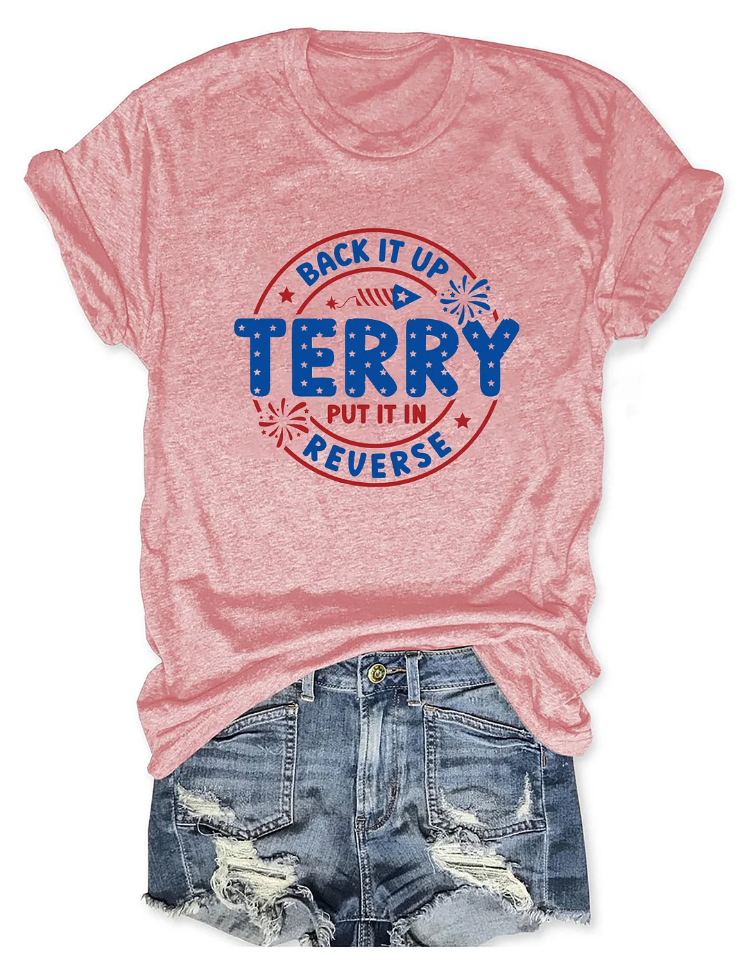Back It Up Terry Put It In Reverse T-shirt