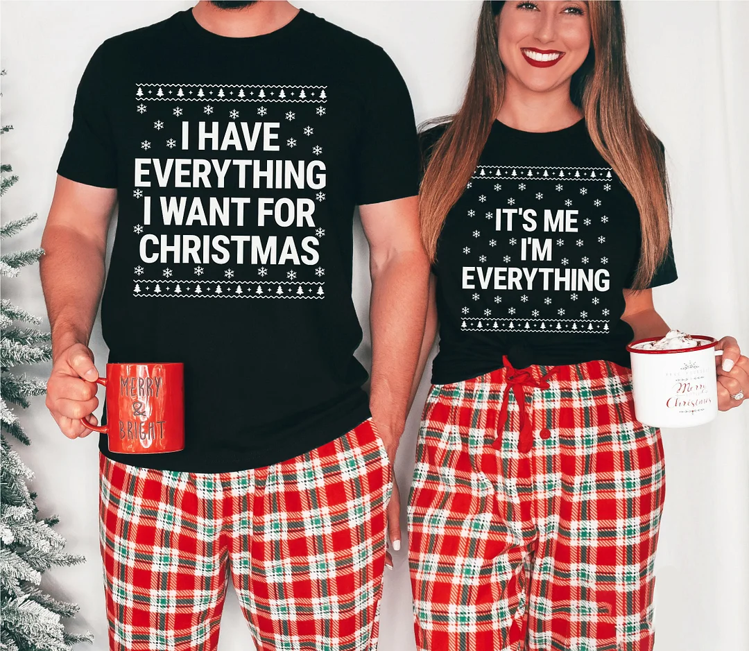 Festive Couple's Christmas T-Shirt Set – 'I Have Everything I Want for Christmas' & 'It's Me, I'm Everything'