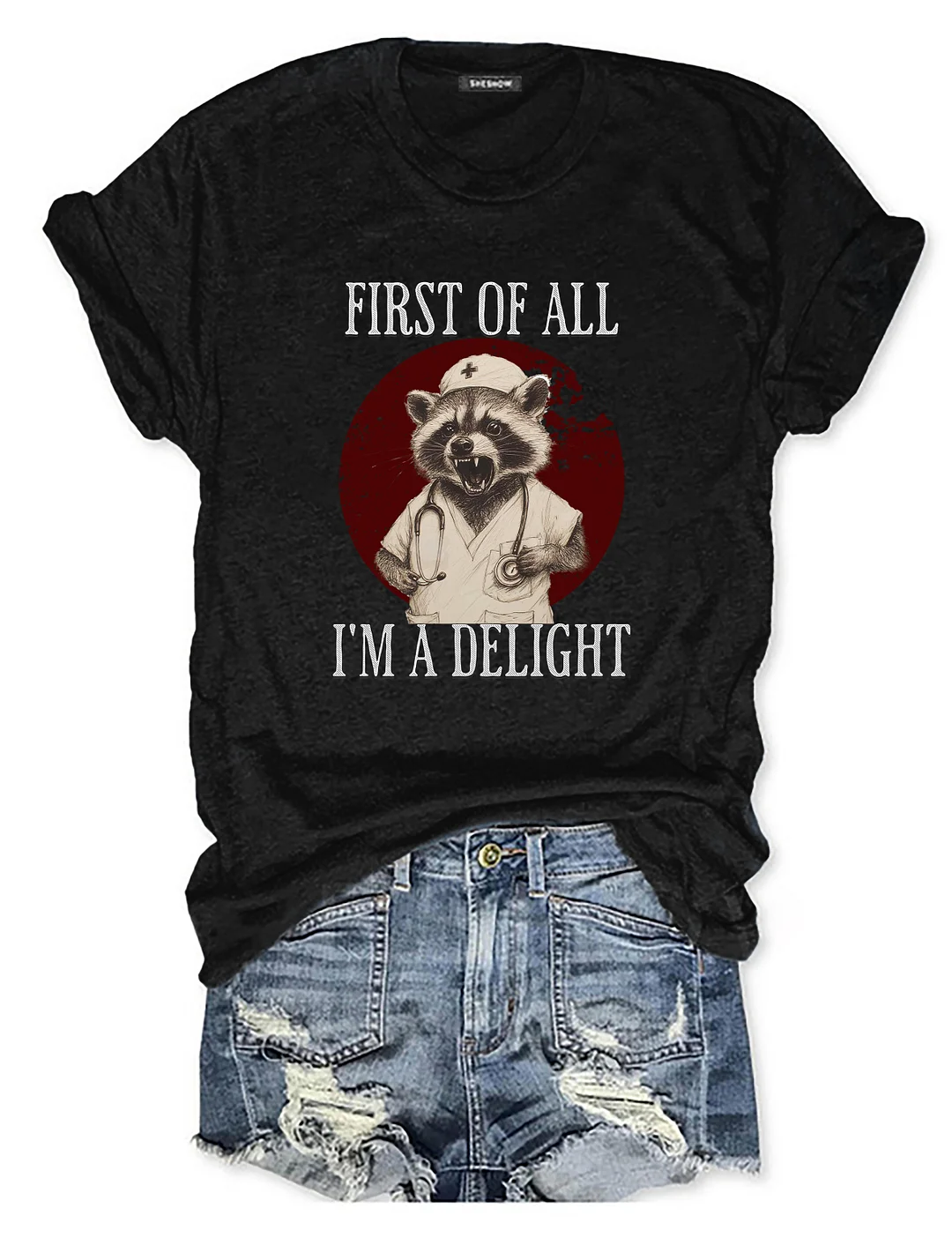 First Of All I'm A Delight Raccoon Nurse T-shirt