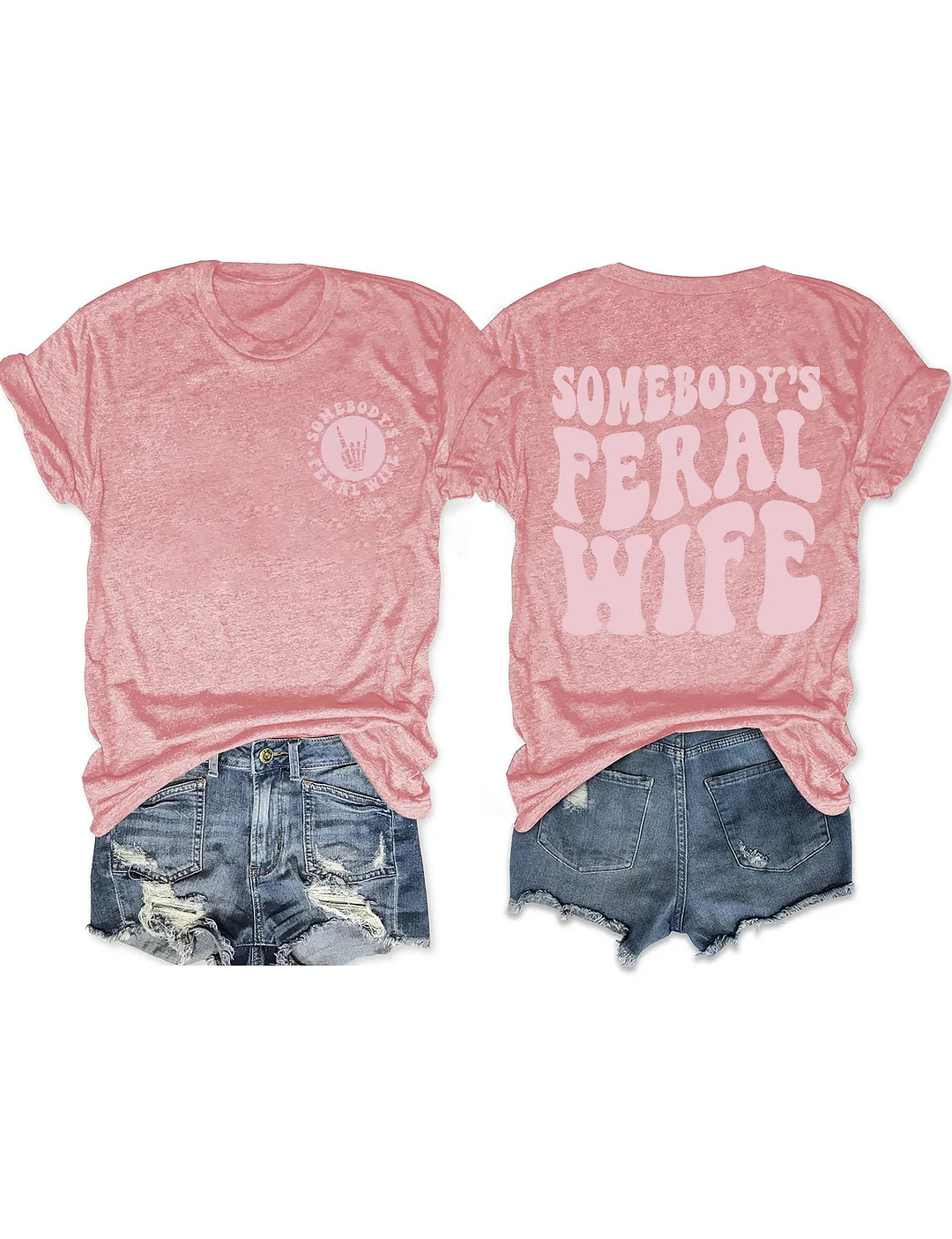 Somebody&rsquo;s Feral Wife T-shirt