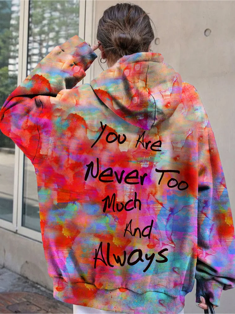 You Are Never Too Much And Always Enough Hoodie