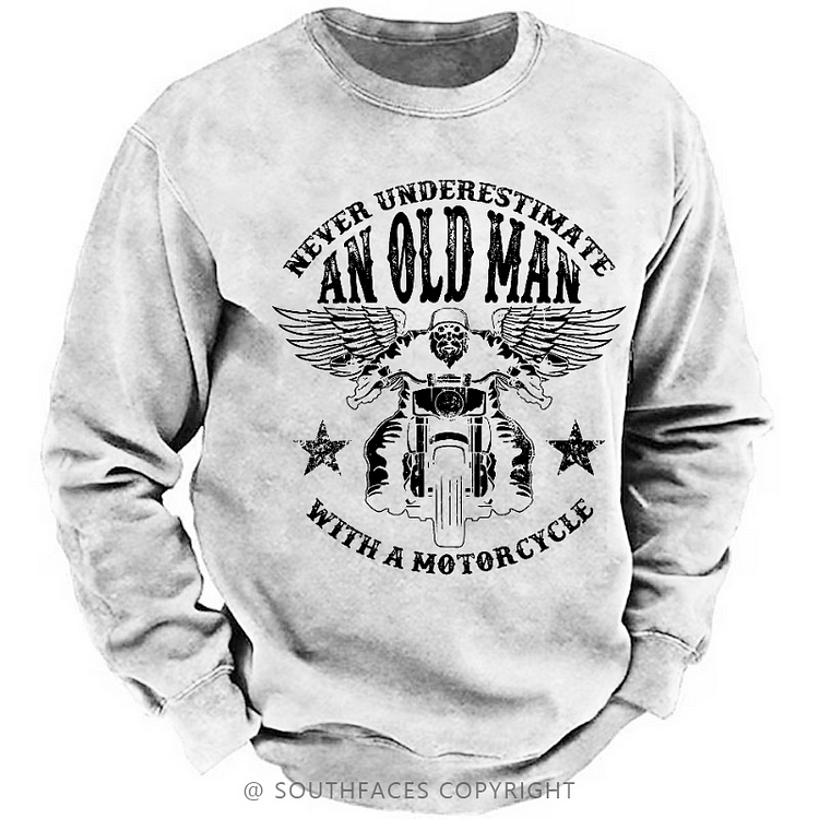 Never Underestimate An Old Man With A Motorcycle Sweatshirt
