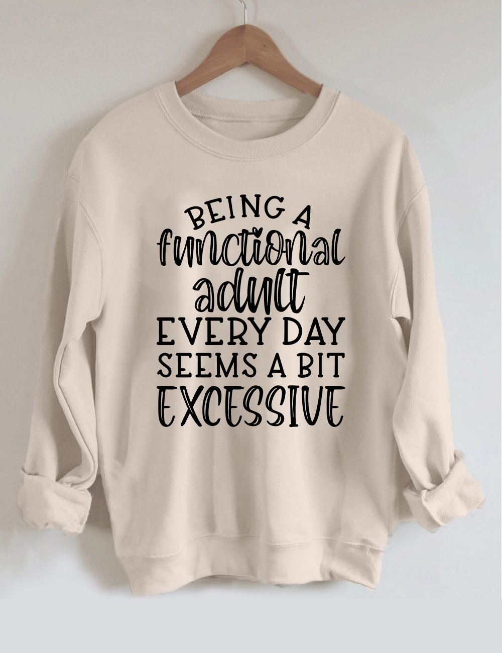 Being A Functional Adult Every Day Sweatshirt