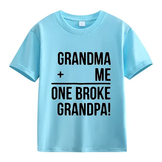 【2Y-13Y】"Grandma + Me = One Broke Grandpa" Funny Kids' T-Shirt