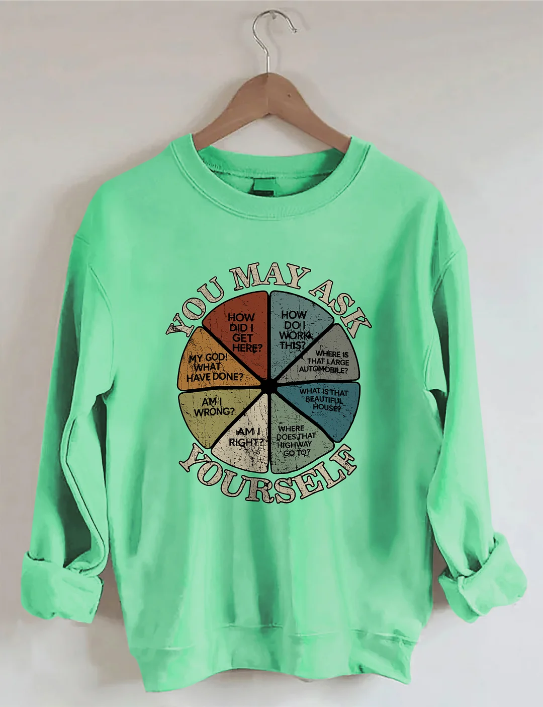 You May Ask Yourself Sweatshirt