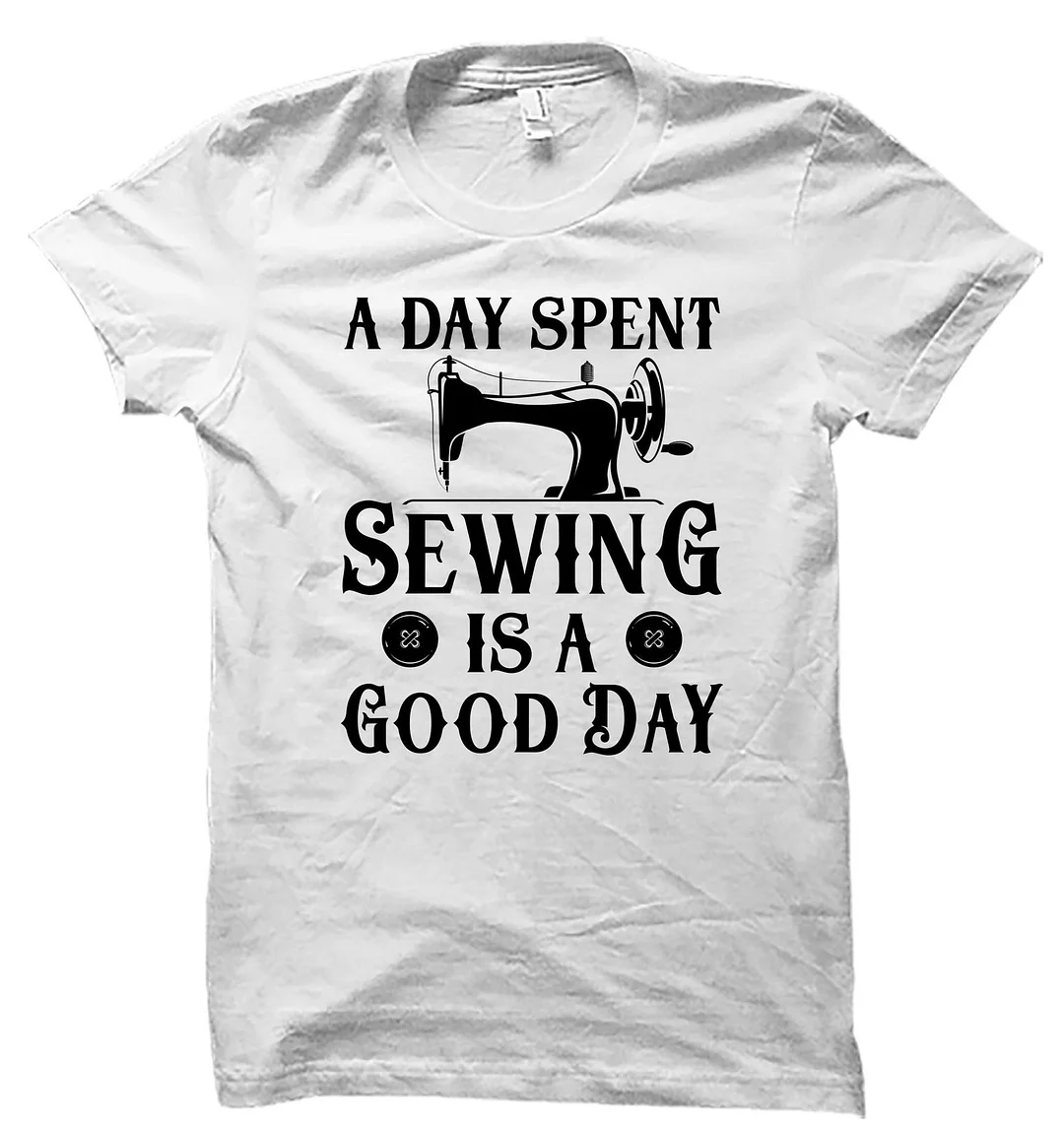 Women And Man Funny Sewing Shirt Gift Lover Tshirt Quilting Seamstress Machine Top Tees