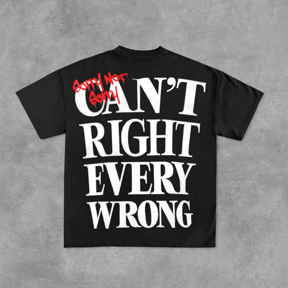 Sopula Vintage Sorry Not Sorry Can't Right Every Wrong Cotton Tee - SOPULA
