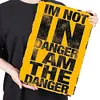 [Grande Taille]Je ne suis pas en danger, je suis le danger - Panneaux en &eacute;tain m&eacute;tallique(30*40cm)