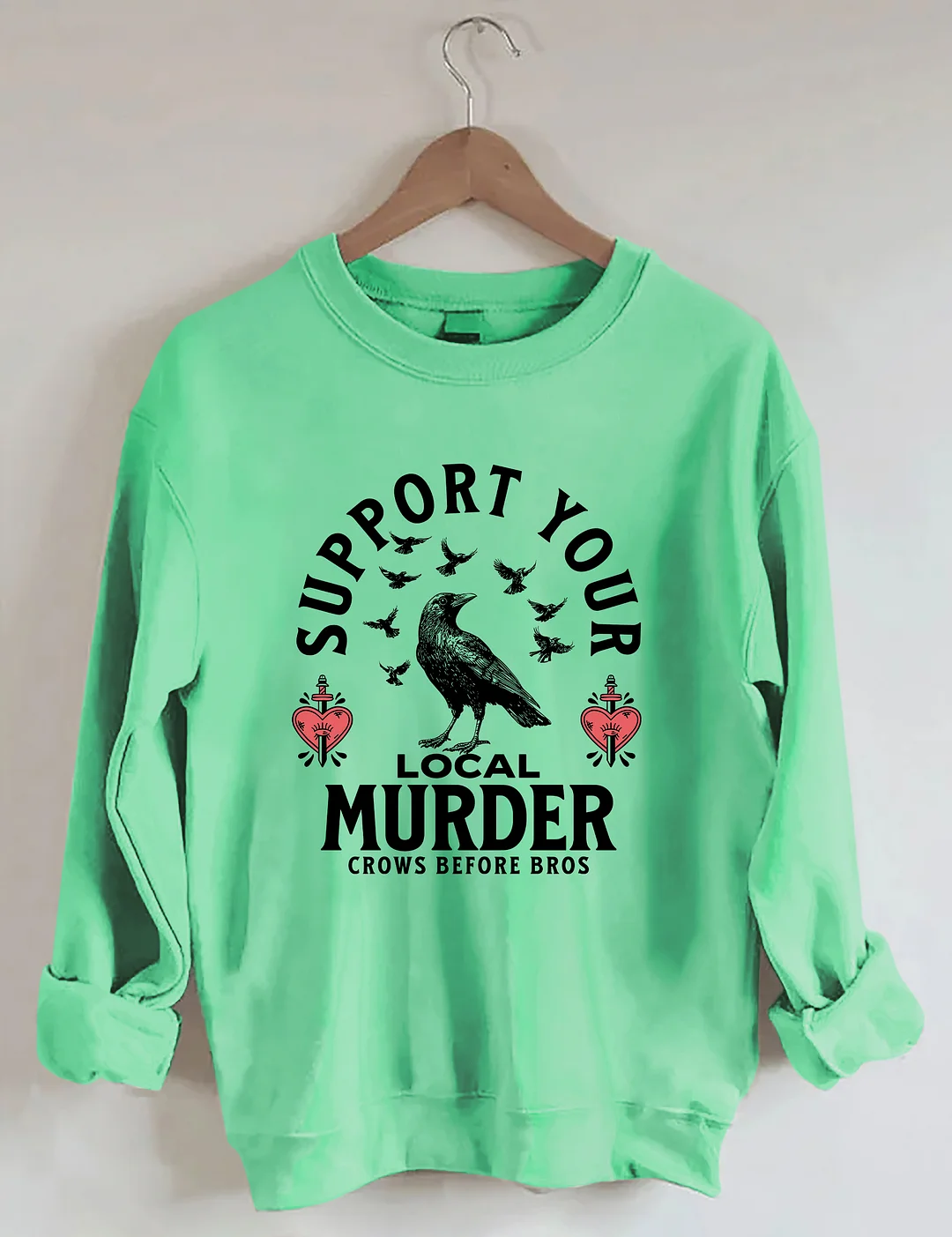 Support Your Local Murder Sweatshirt