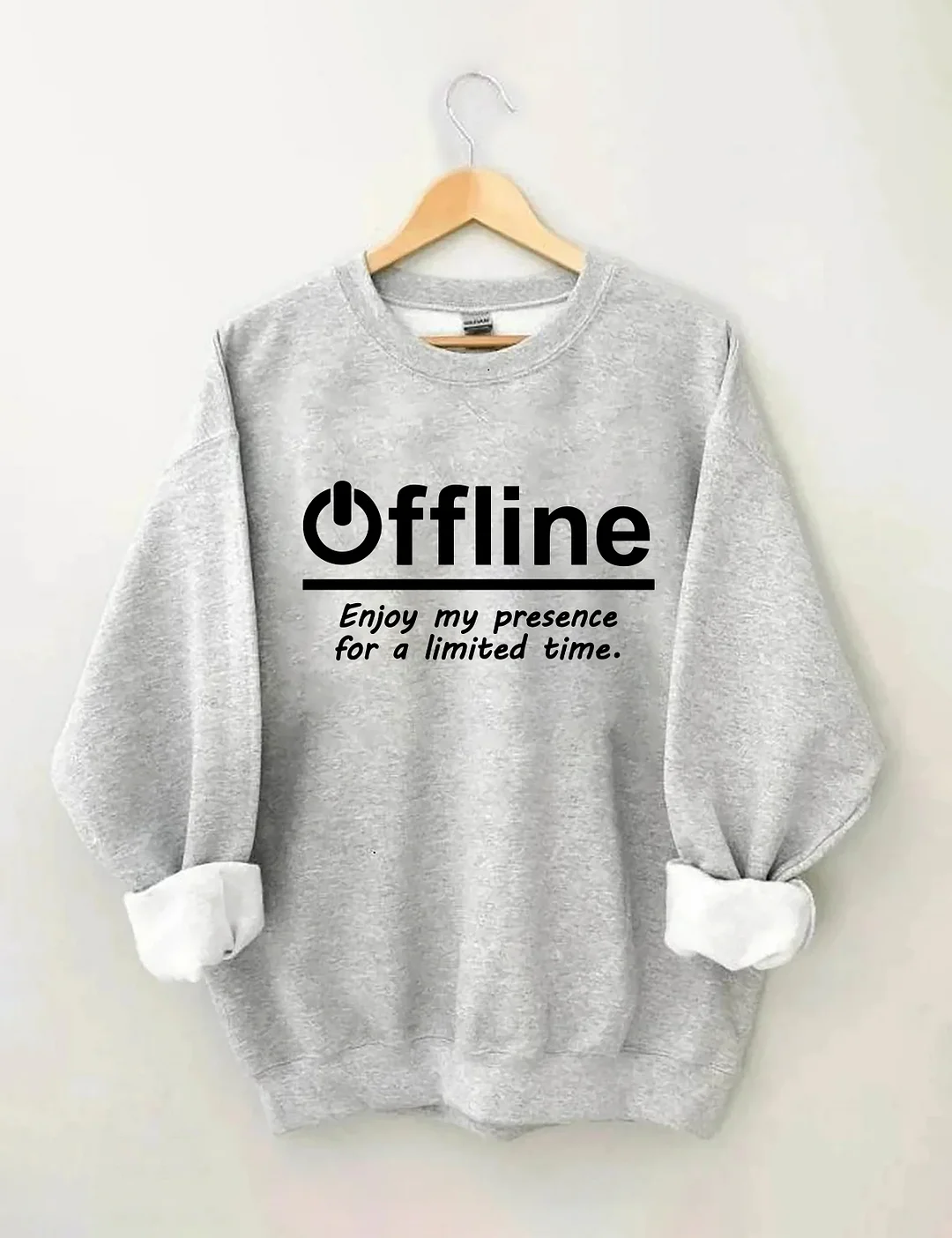 Enjoy My Presence For A Limited Time Sweatshirt