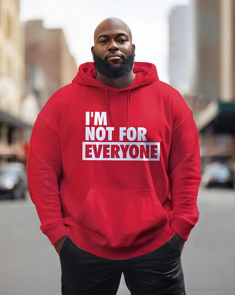 Men's Plus Size I'm Not For Everyone Long Sleeve Hoodie