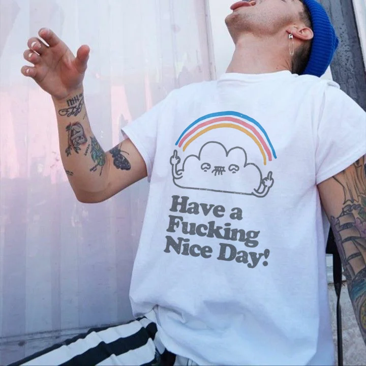 Have A Fucking Nice Day! T-shirt