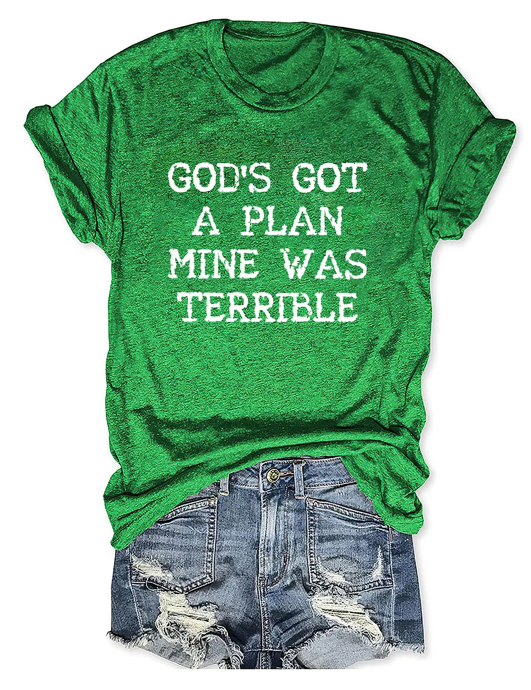 God's Got A Plan Mine Was Terrible T-shirt
