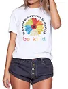 In A World Where You Can Be Anything Be Kind Tee