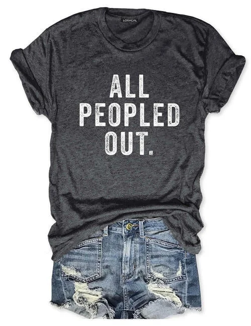 LORAGAL Unisex All Peopled Out T-Shirt