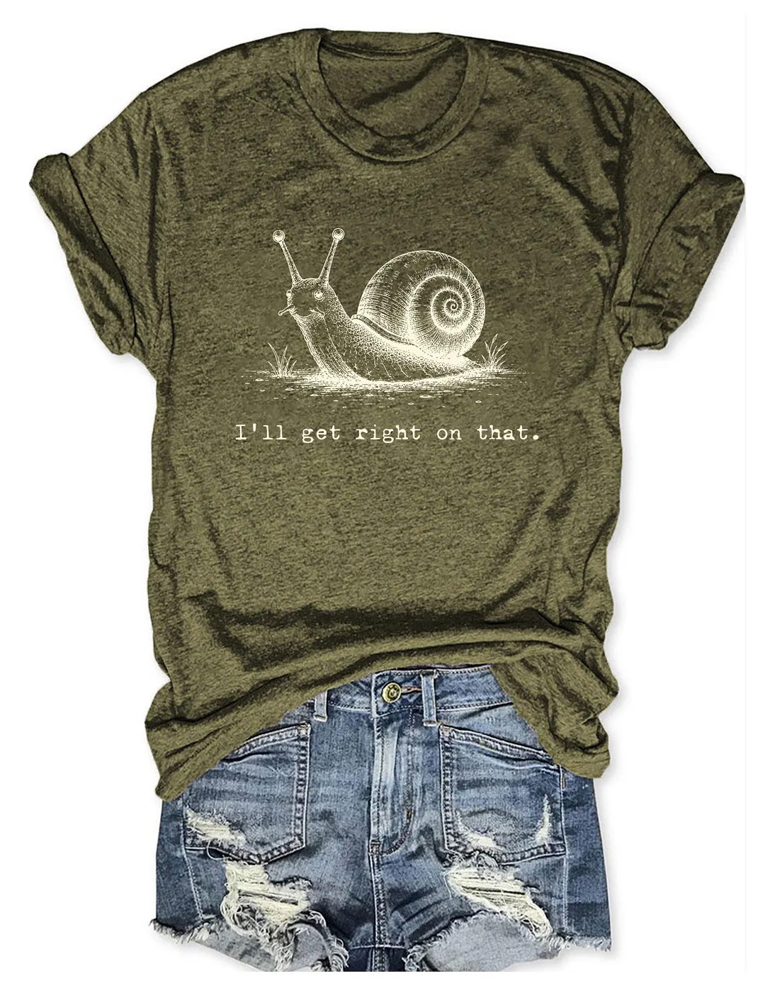 I'll Get Right On That T-shirt
