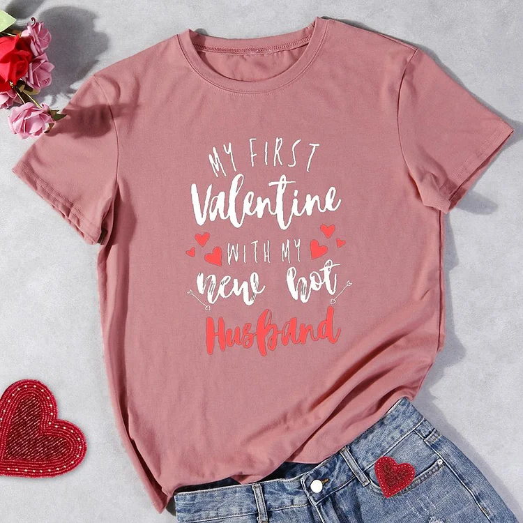 My First Valentine With My New Hot Husband Round Neck T-shirt-Annaletters