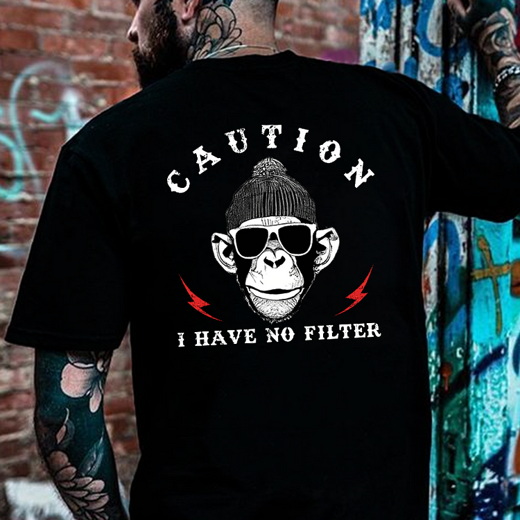 Caution I Have No Filter T-shirt