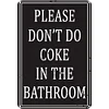 Please Don't Do Coke In The Bathroom - Vintage Metal Signs(8*12Inch/12*16Inch) - Warning