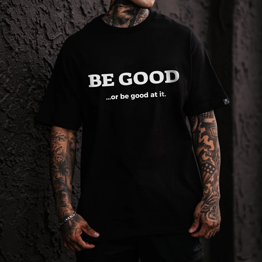 Be Good...Or Be Good At It Printed Men's T-shirt -  